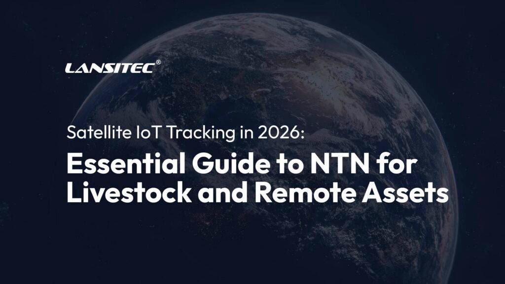 Satellite IoT Tracking in 2026 — Essential Guide to NTN for Livestock and Remote Assets