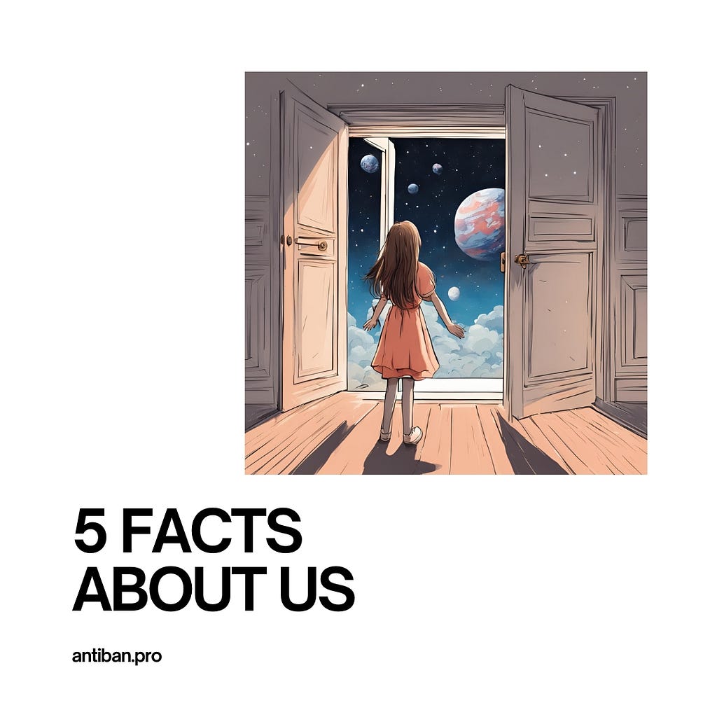 5 key facts about us — https://antiban.pro/en/