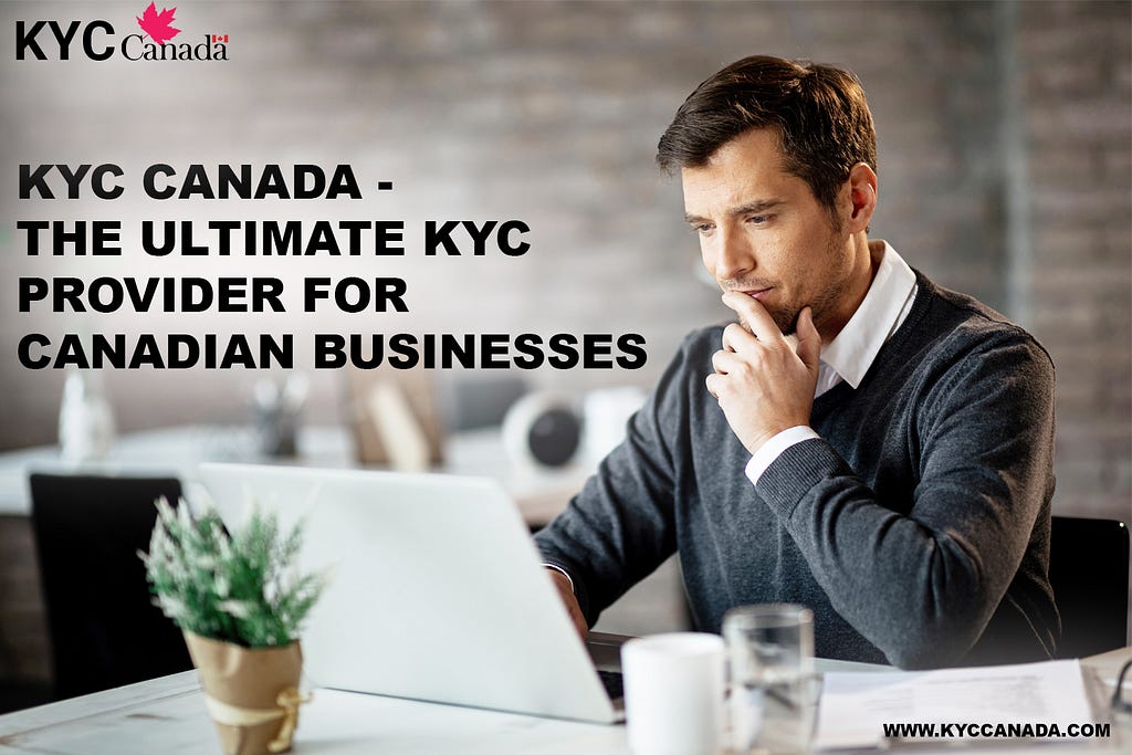 KYC Canada — The Ultimate KYC Provider