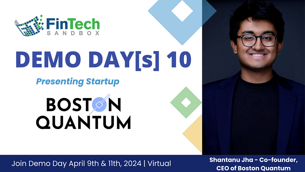 Shantanu Jha, CEO and co-founder of Cambridge-based Boston Quantum, which is building enterprise solutions leveraging the speed and scalability of quantum and quantum-inspired algorithms.