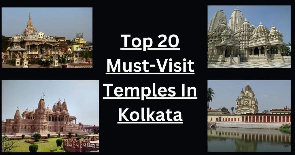 Top 20 Must-Visit Temples In Kolkata