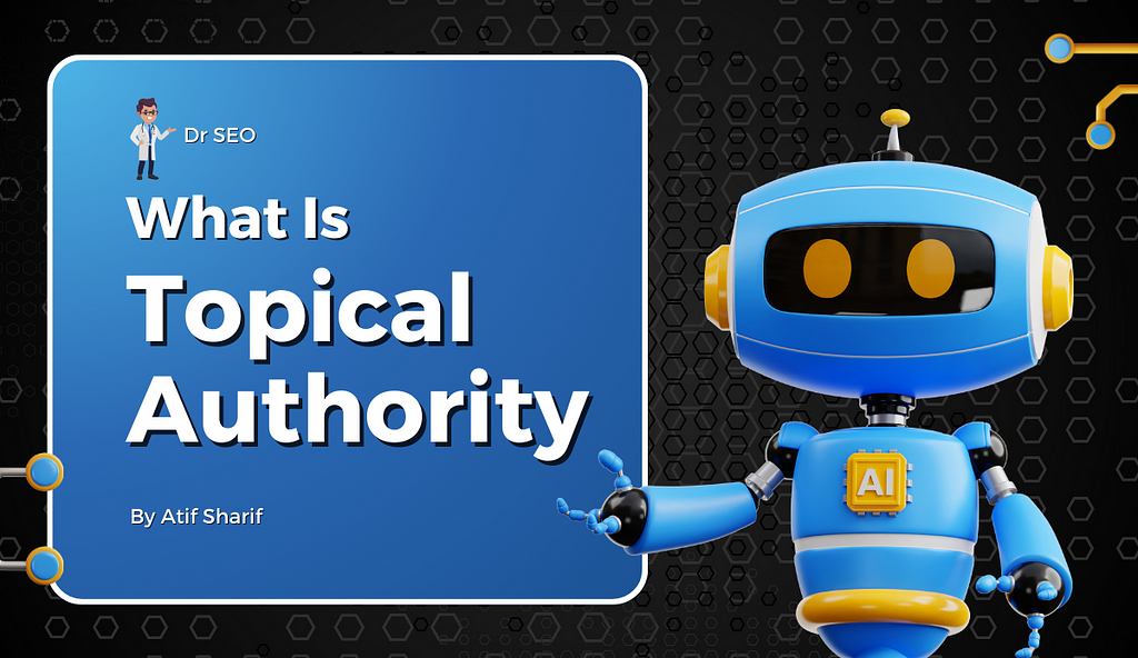 What Is Topical Authority & How to Build It