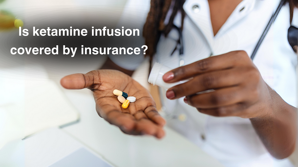 Is ketamine infusion covered by insurance?