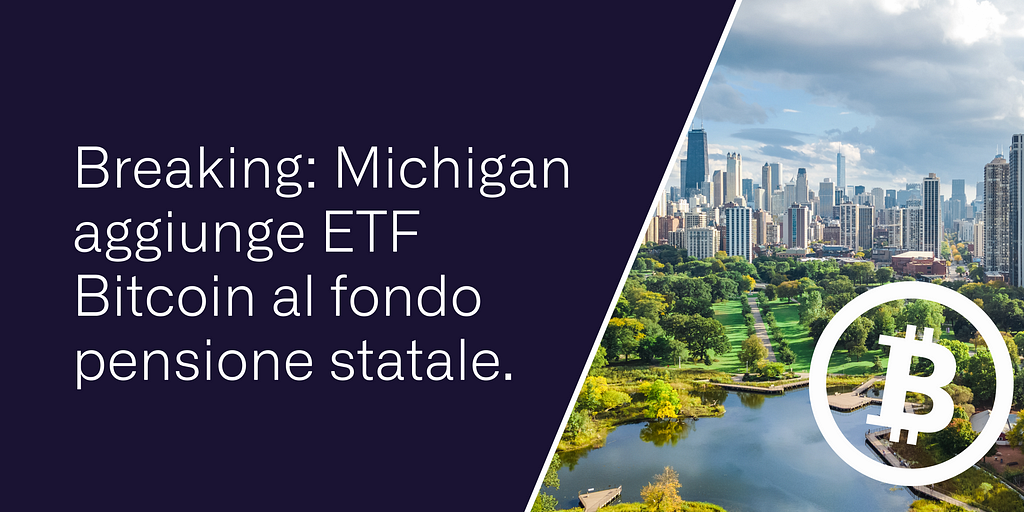 Breaking: Michigan aggiunge ETF Bitcoin al fondo pensione statale.