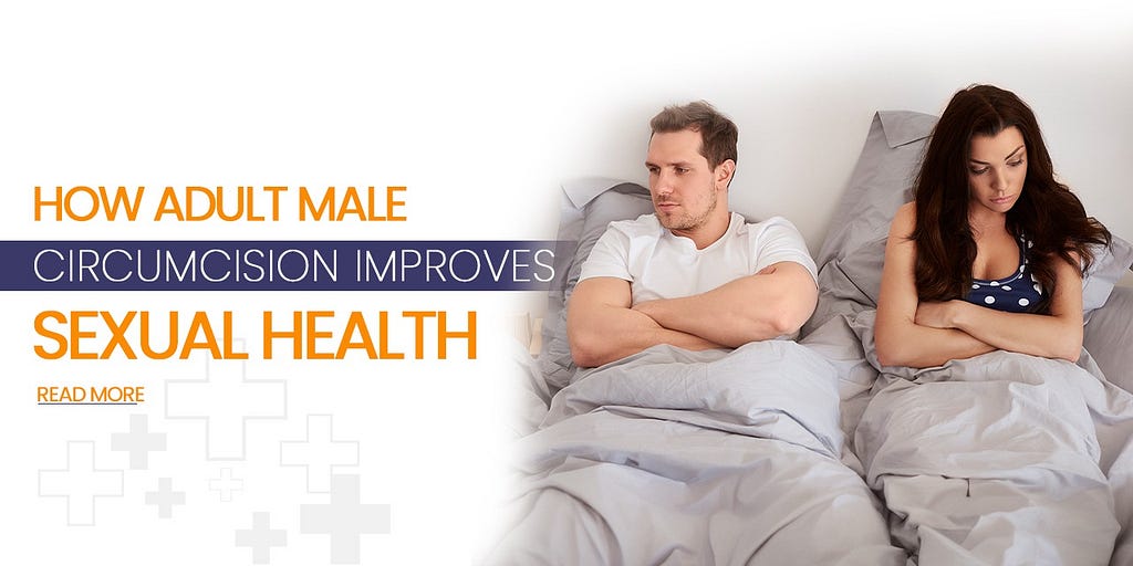 Adult male circumcision for sexual healthy life