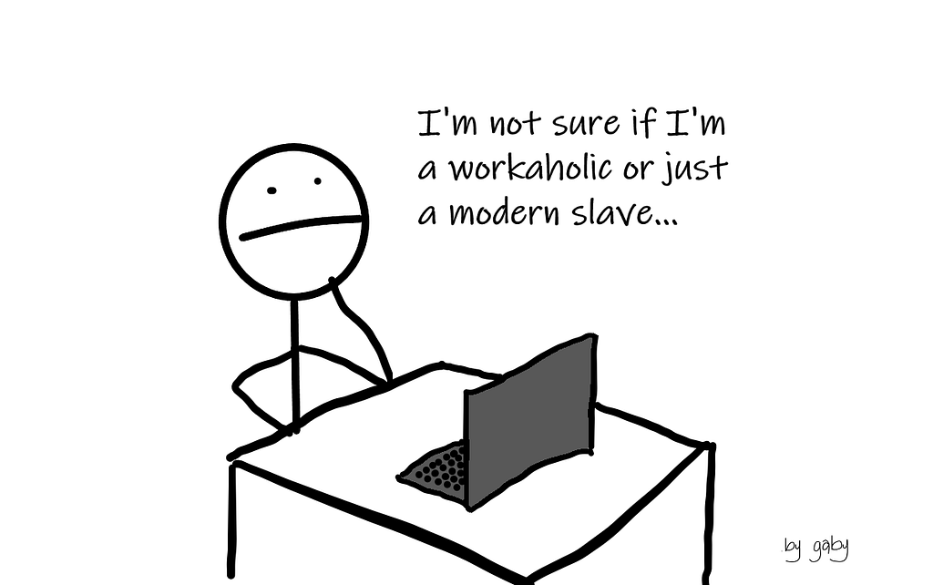 A guy thinks out loud in front of his laptop: “I’m not sure if I’m a workaholic or just a modern slave.”