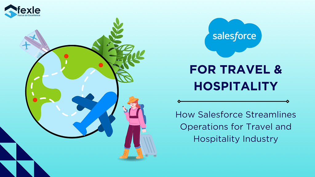 Salesforce for Travel & Hospitality | How Salesforce Streamlines Operations for Travel and Hospitality Industry