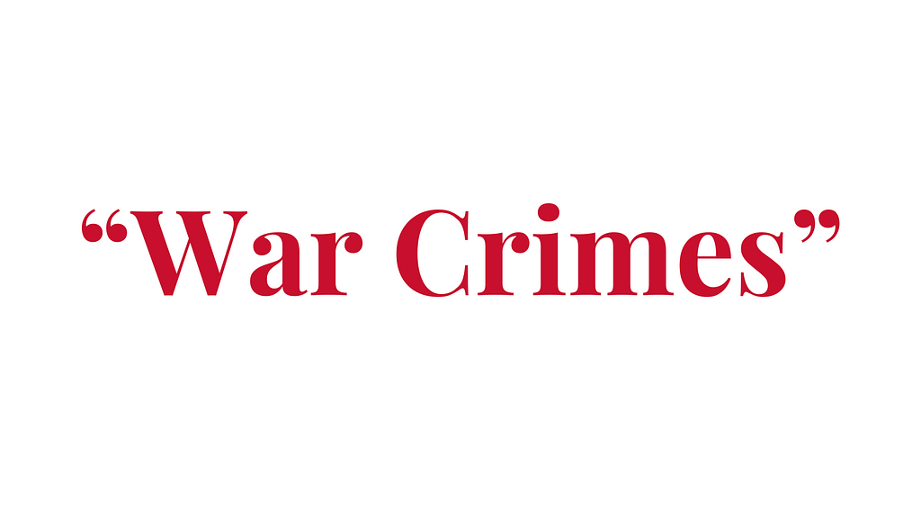 War crimes in red lettering and quotation marks
