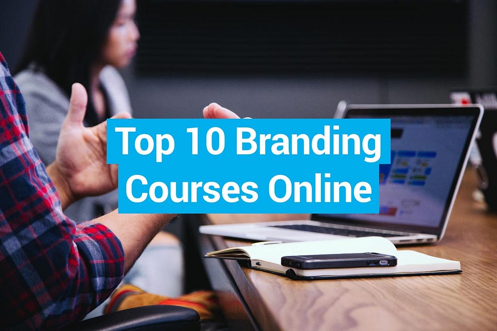 10 Best Branding Courses Online (Free & Paid)