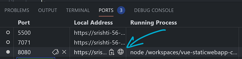 Screenshot of Github Codespaces — PORTS — tab. An arrow is pointing to the browser icon on port 8080 (indicating it must be clicked to open the vue app in a new tab)