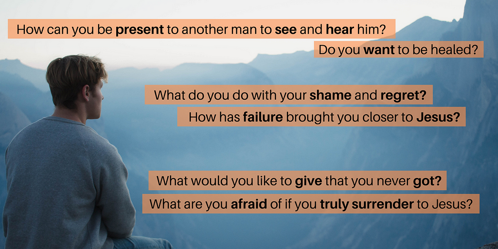 Ask the 31 questions in this article to help men uncomfortable with vulnerability to get real.