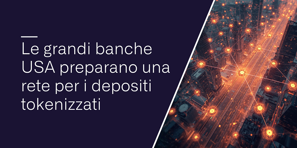 Le grandi banche USA preparano una rete per i depositi tokenizzati
