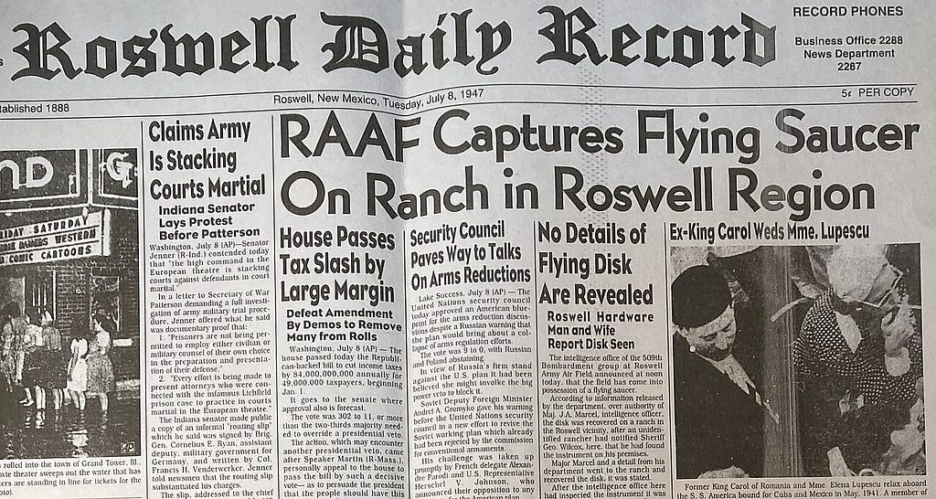 Roswell Daily Record. July 8, 1947. Top of front page. Article titled: “RAAF Captures Flying Saucer On Ranch in Roswell Region”.