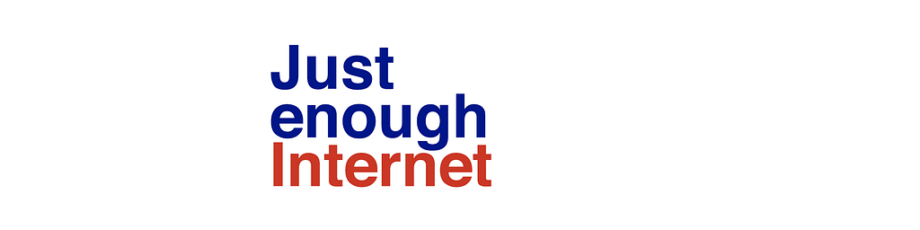 Blue and red text that says “Just enough Internet”, against a white background.