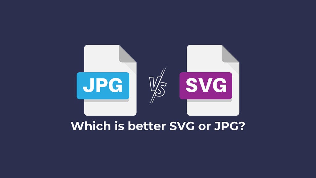 Which is Better SVG or JPG?