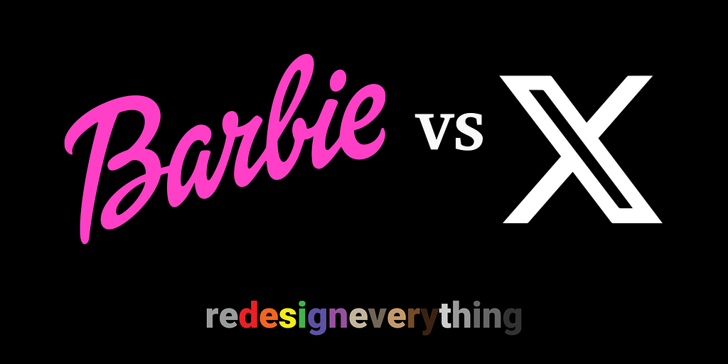 header image showing the Barbie logo with the short versus the new logo for twitter…a sylized letter X. The Redesign Everything logo is at the bottom of the image.