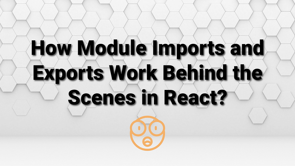 How module system organization works in React?