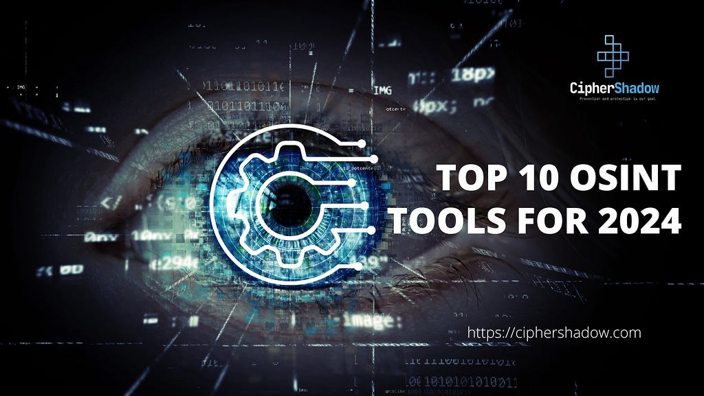 Top 10 OSINT Tools for 2024