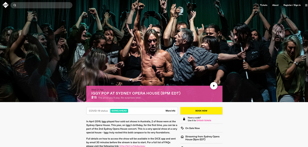 link: 1.- Entra a: https://dice.fm/event/nm2wl-iggy-pop-at-sydney-opera-house-8pm-edt-21st-apr-streaming-from-sydney-opera-house-8pm-edt-new-york-tickets