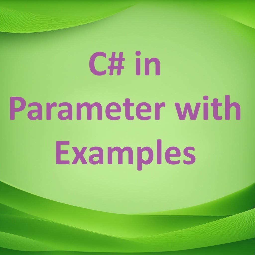 C# in Parameter with Examples