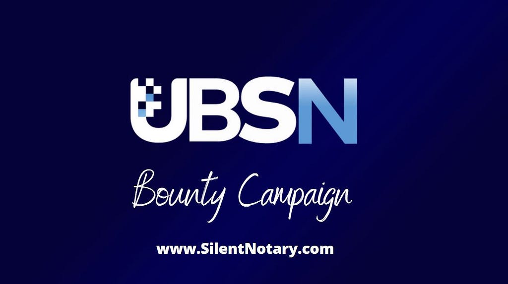 UBSN — SILENTNOTARY BOUNTY CAMPAIGN