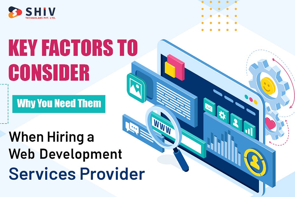 Key Factors to Consider When Hiring a Web Development Services Provider