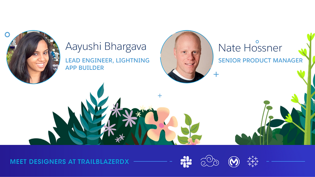 Decorative header image featuring the headshots of Aayushi Bhargava, lead engineer, Lightning App Builder, and Nate Hossner, senior product manager. The tagline reads: Meet designers at TrailblazerDX.