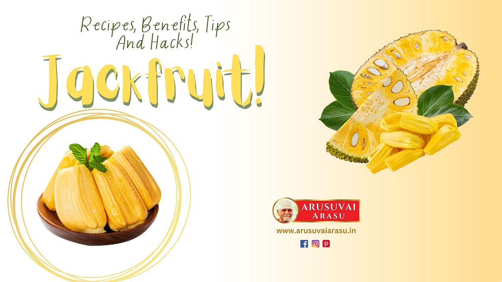 Jackfruit recipe, benefits and tips