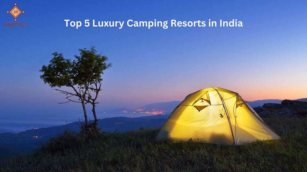 luxury camp resort in india