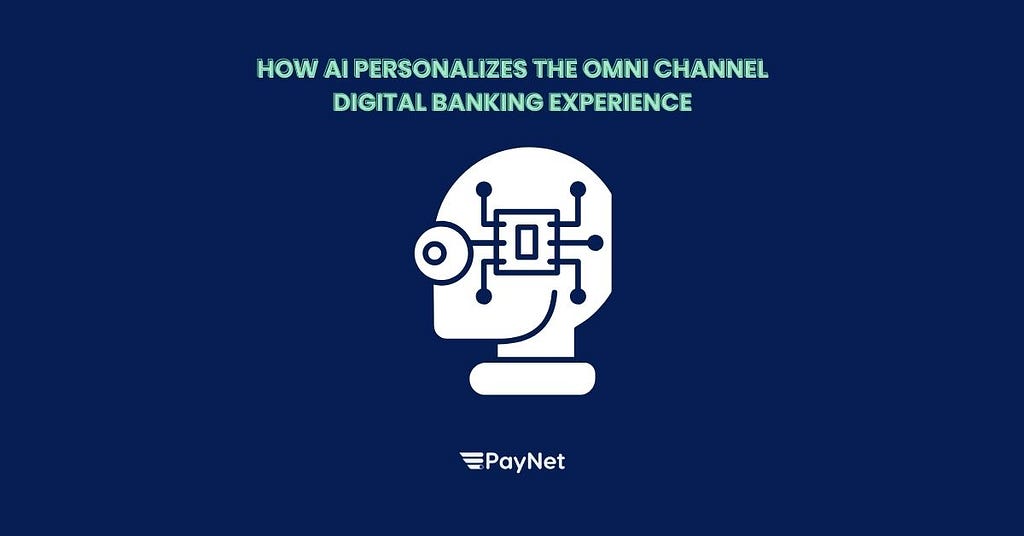 How AI Personalises the Omni Channel Digital Banking Experience