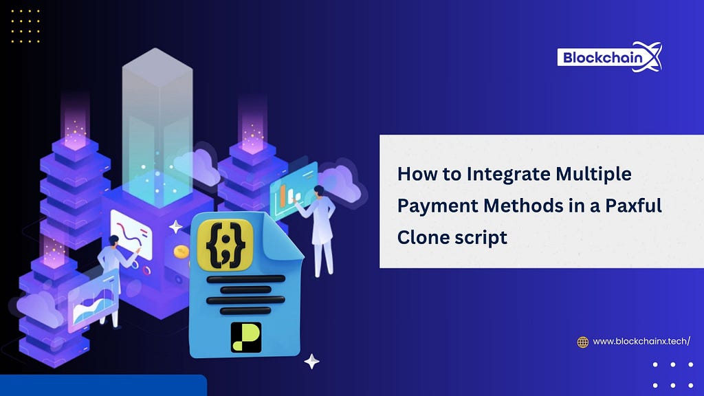How to Integrate Multiple Payment Methods in a Paxful Clone script