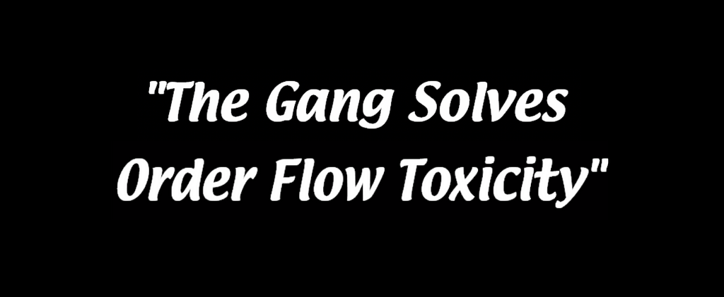 The gang solves order flow toxicity