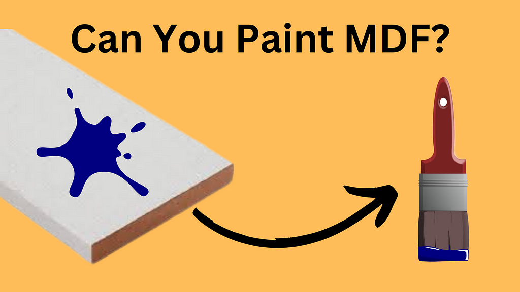 Can You Paint MDF?