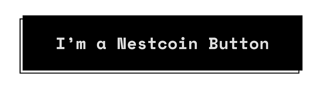 Black button with white text that says “I am a Nestcoin button”