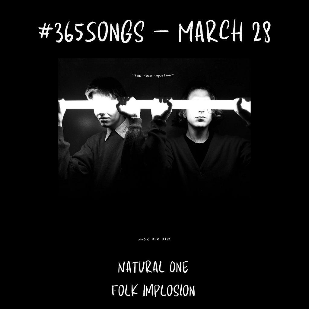 Natural One-Folk Implosion #365Songs: March 28