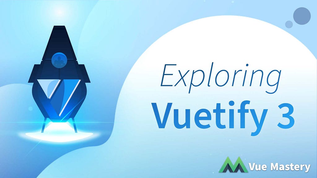 Exploring Vuetify 3