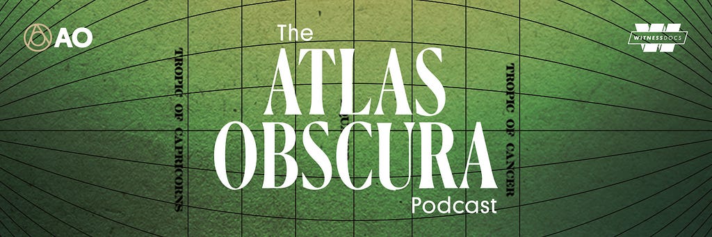 Witness Docs and Atlas Obscura Partner to Release New Daily Travel Podcast, Coming March 15