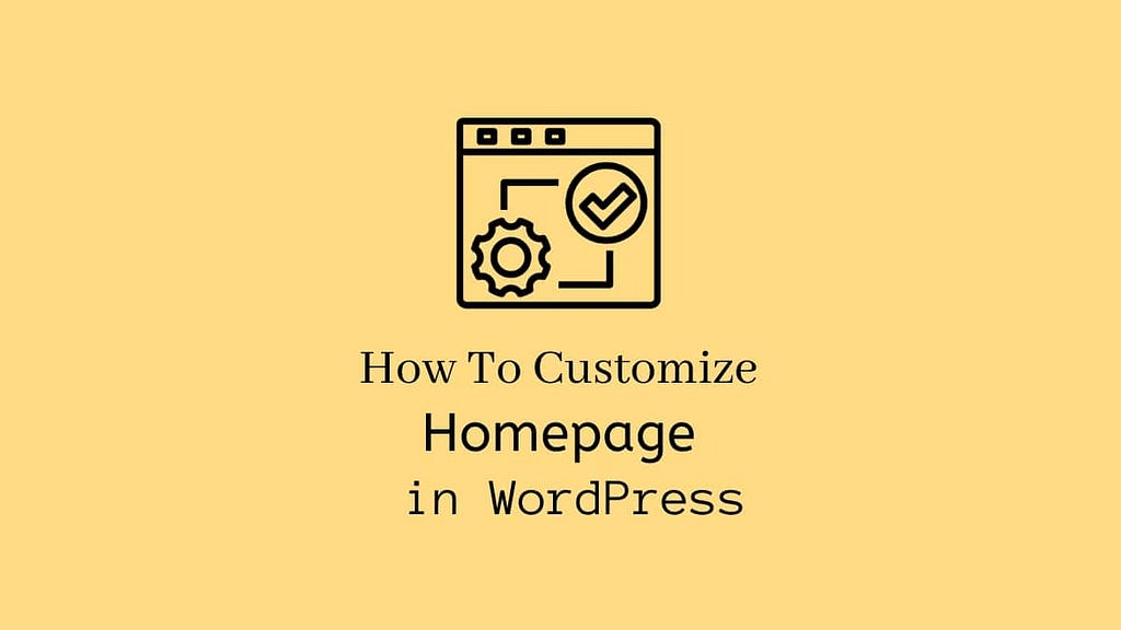 How to customize homepage in WordPress