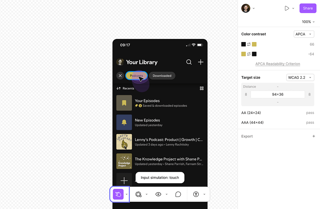 A view of the Spotify home page (mobile) and the accessibility mode panel which shows the APCA contrast of the “podcasts” button, and both the target size of the button and the WCAG criterion it passes. The simulation also includes touch which displays a highlighted area around the cursor showing how a finger might interact with the design.