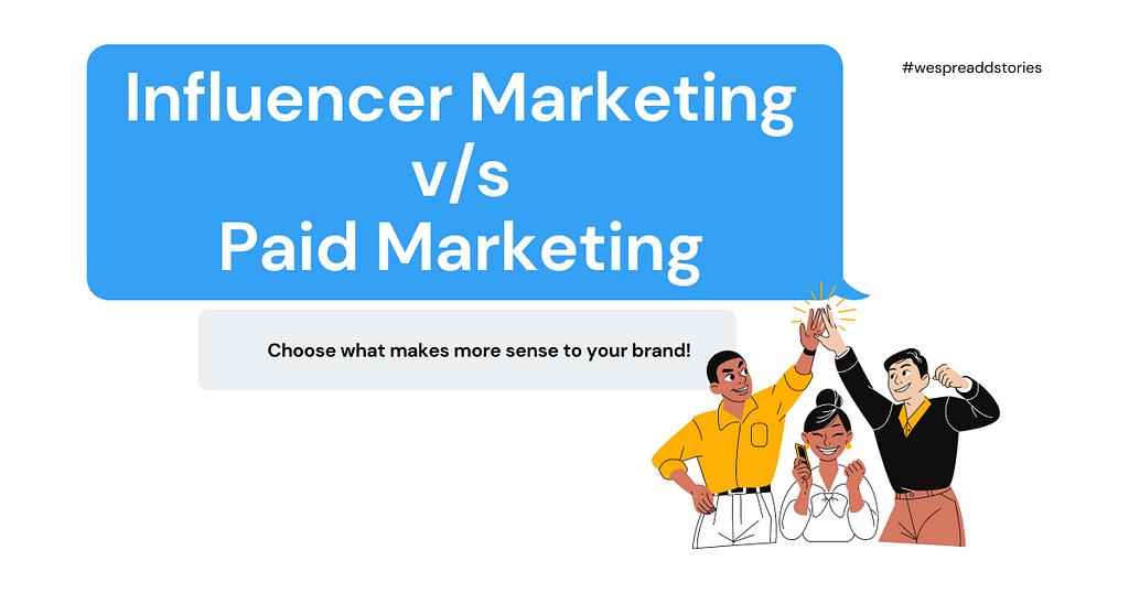 comparison between influencer marketing and paid ads