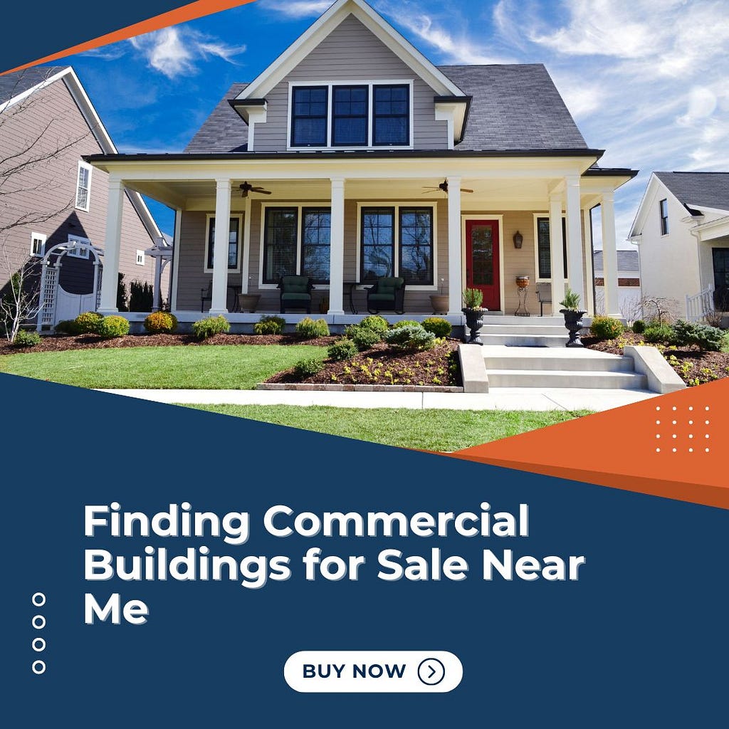 Finding Commercial Buildings for Sale Near Me