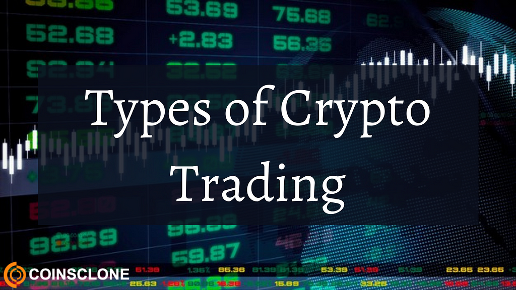Types of crypto trading