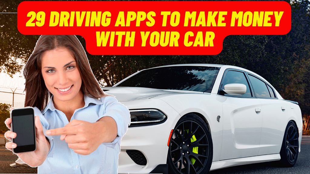 29 Driving Apps to Make Money Same Day