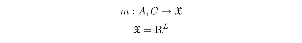 \[ m: A, C \rightarrow \mathfrak{X} \] \[ \mathfrak{X} = \mathds{R}^{L} \]