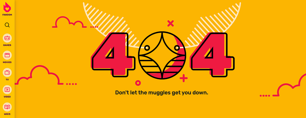 Fandom’s 404 page says “Don’t let the muggles get you down”