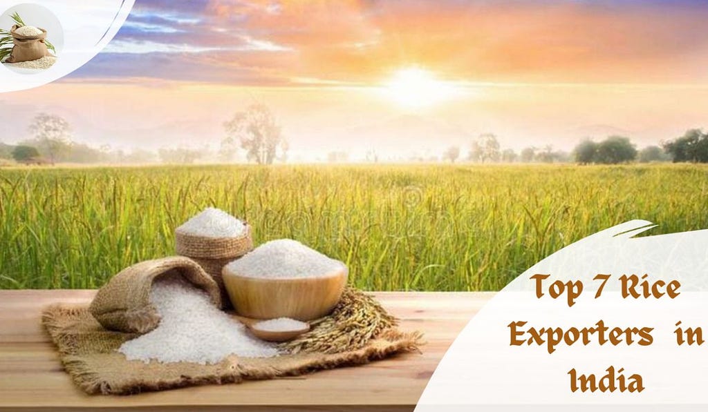 Top 7 Rice Exporters in India