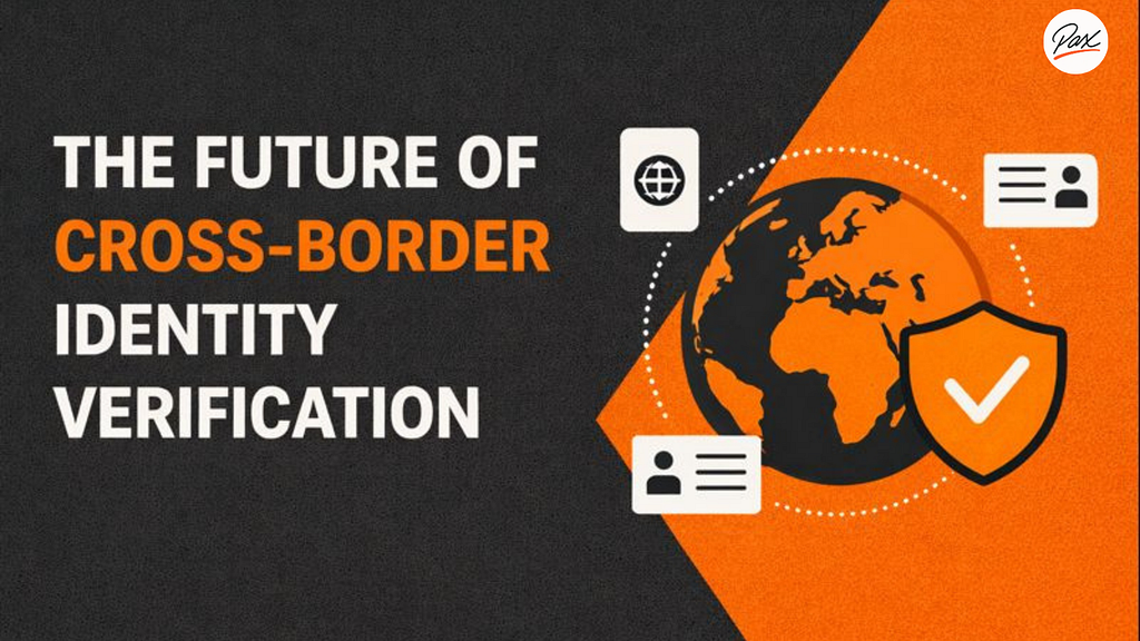 The Future of Cross-Border Identity Verification