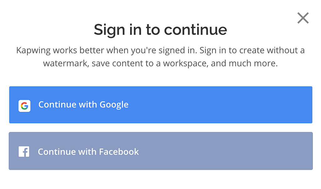 Kapwing only allows signing in with Facebook or Google
