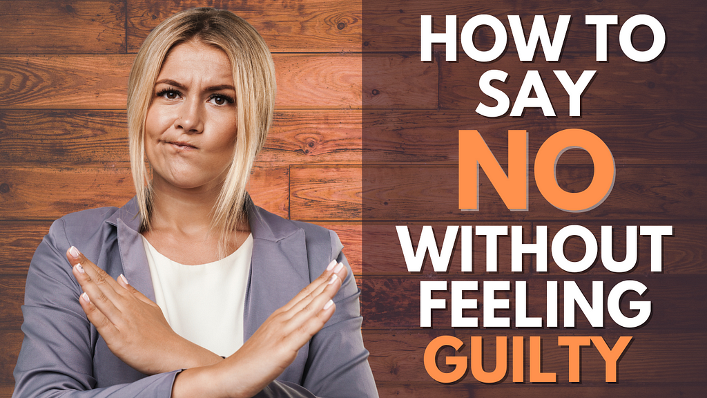 How to Say “No” without Feeling Guilty