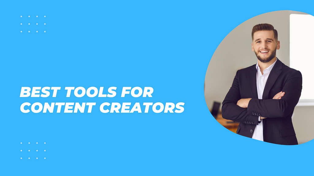 Best Tools for Content Creators